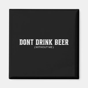 Imã Não Beba Cerveja Sem Amante da Cerveja Divertido B