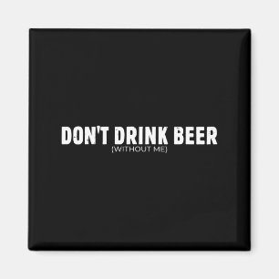 Imã Não Beba Cerveja Sem Amante de Cerveja Engraçado P