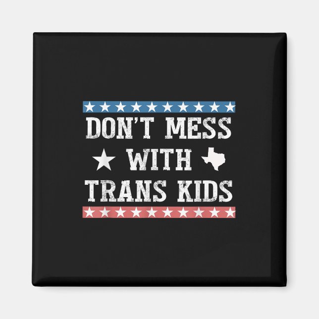 Imã Não Brinque Com Crianças Trans Texas Proteja Crian (Frente)