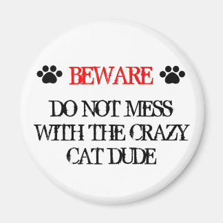 Imã Não brinque com o Crazy Cat Dude