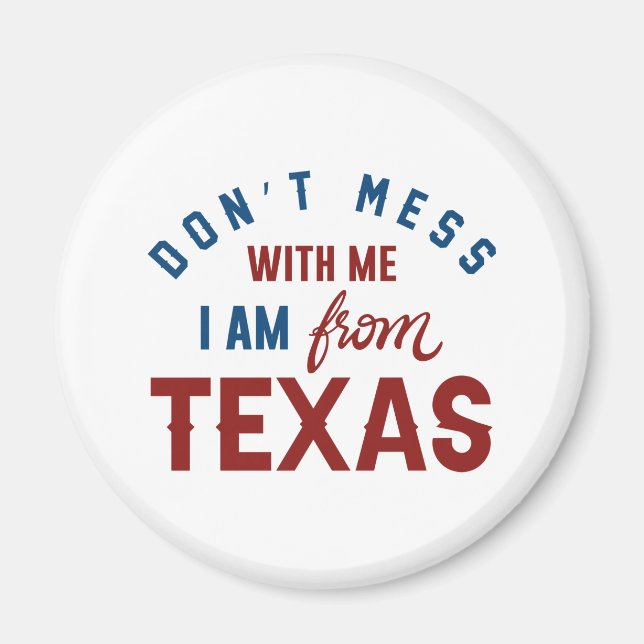 Imã Não Brinque Comigo Eu Sou Do Texas (Frente)