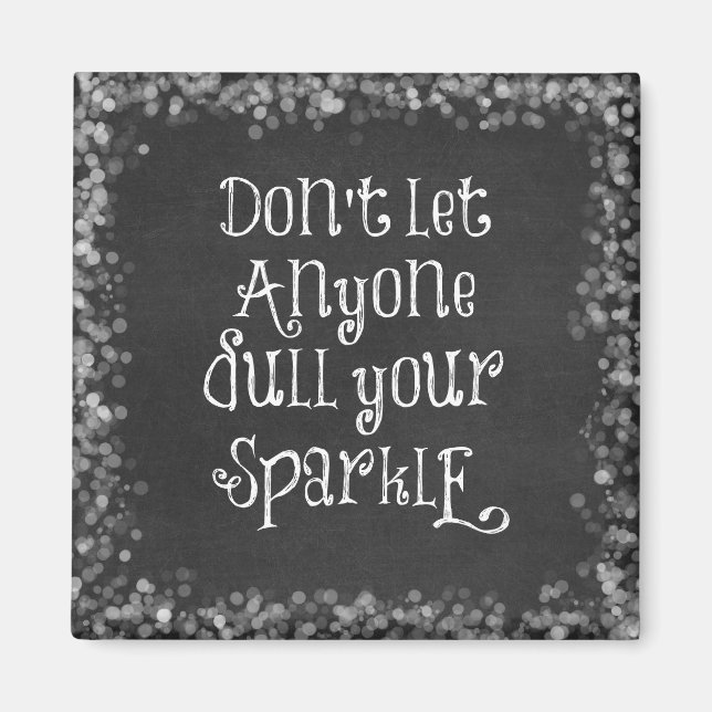 Imã Não deixe ninguém puxar sua citação do Sparkle (Frente)