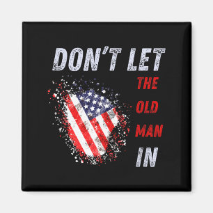 Imã Não Deixe o Velho Entrar Bandeira Americana Vintag