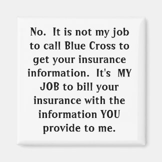 Imã Não é meu trabalho chamar Blue Cross para...