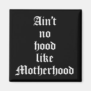 Imã Não é nenhum Hood como a maternidade