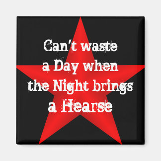 Imã Não é possível desperdiçar um dia de ímã