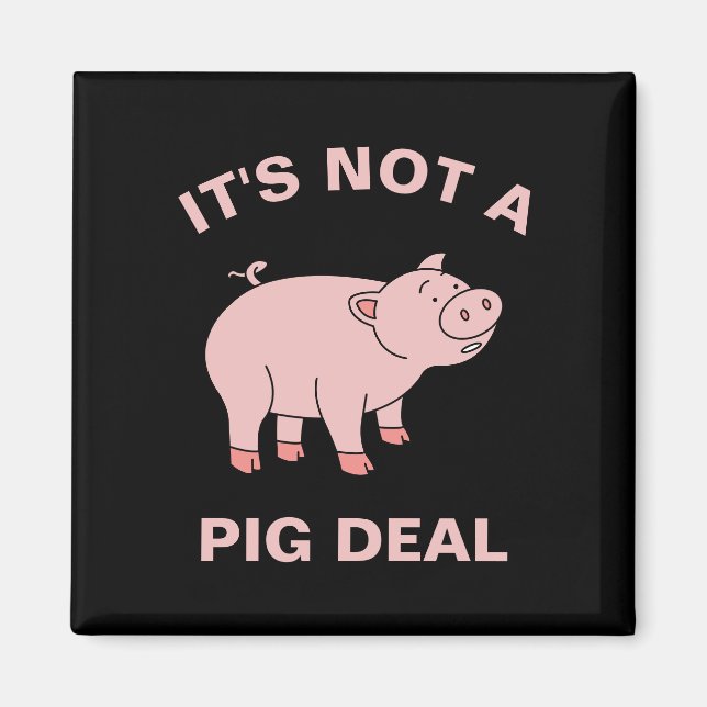 Imã Não é um Pig Deal Funny Farming Animal Piggy Pun (Frente)