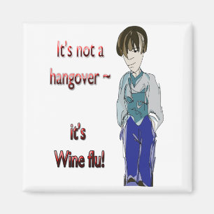 Imã Não é uma manutenção, ele é gripe do vinho!