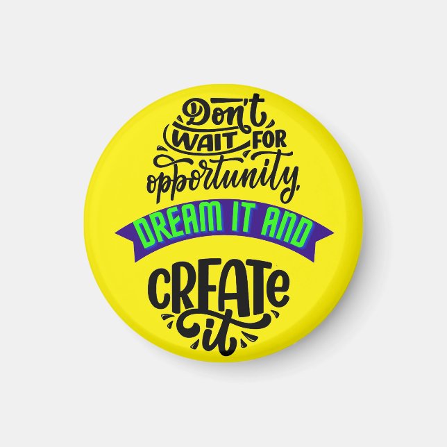 Imã não espere a oportunidade sonhar e criar (Frente)