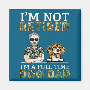 Imã Não Estou Aposentado Sou um Pai de Cachorro em Tem
