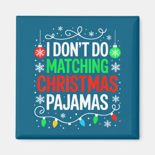 Imã Não Faço Camisa de Pijama de Natal Combinando Famí