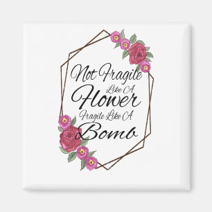 Imã Não Frágil Como Uma Flor Frágil Como Uma Bomba