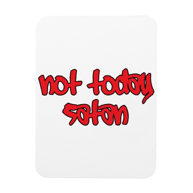 Ímã Não hoje Satã (Vertical)