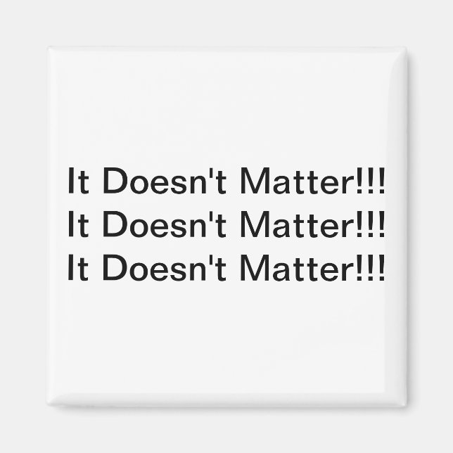 Imã Não importa o Magnet (Frente)