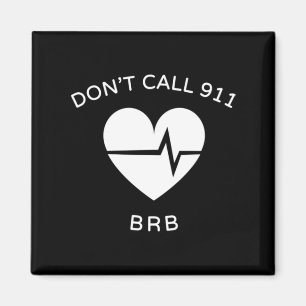 Imã Não ligue para os POTES 911 BRB Sensibilização par