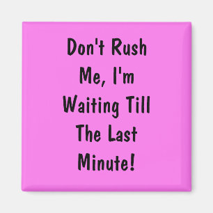 Imã Não me apresse, estou esperando até o último minut