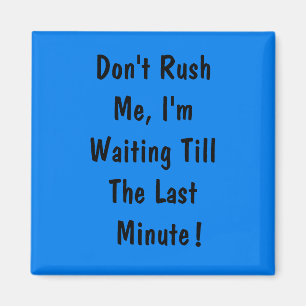 Imã Não me apresse, estou esperando até o último minut