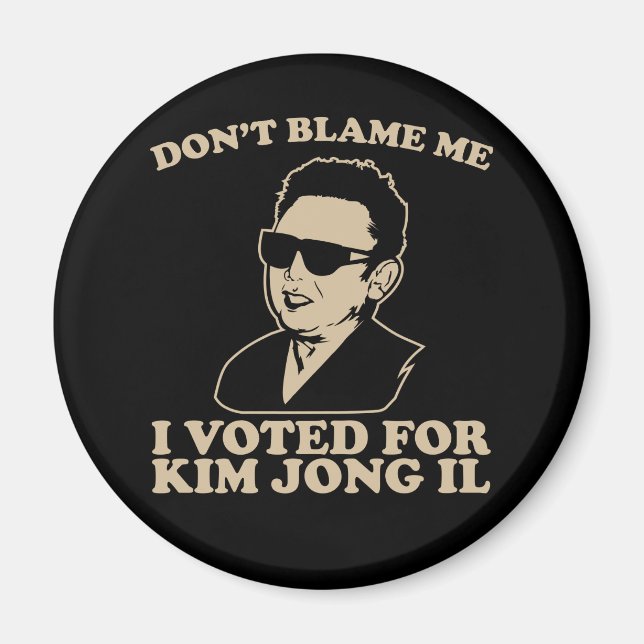 Imã Não me bata, votei em Kim Jong Il Magnet (Frente)
