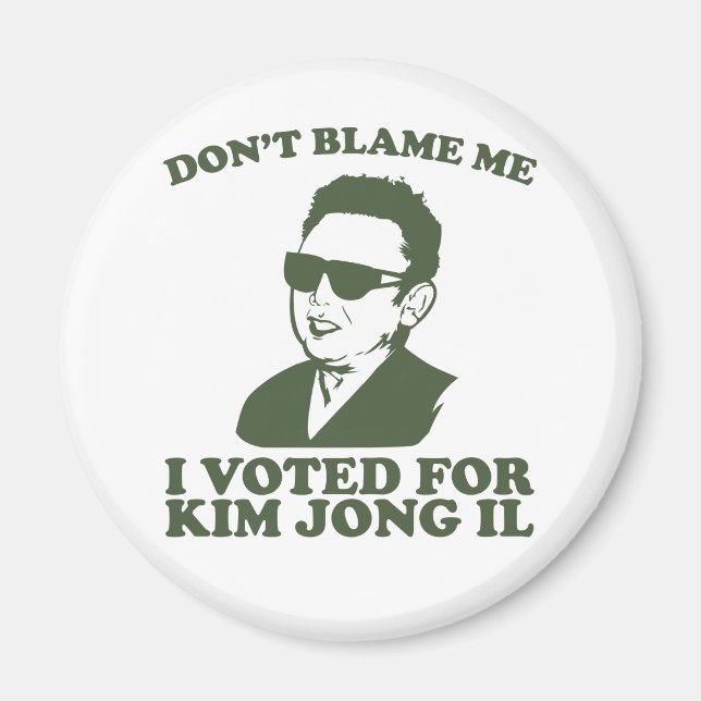 Imã Não me bata, votei em Kim Jong Il Magnet (Frente)
