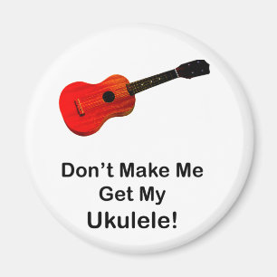 Imã Não me faça obter meu Ukulele!