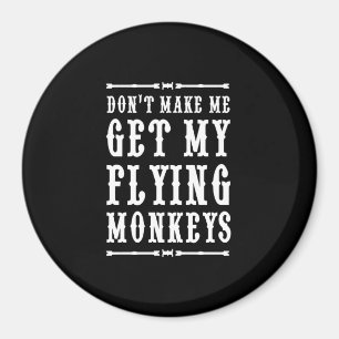 Imã Não me faça obter meus macacos do vôo