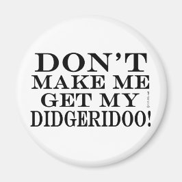 Imã Não Me Faça Pegar Meu Didgeridoo