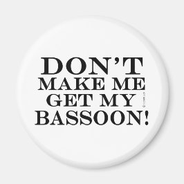 Imã Não Me Faça Pegar Minha Bassoon