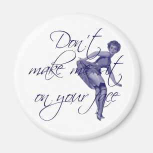 IMÃ NÃO ME FAÇA SENTAR-SE EM SUA CARA