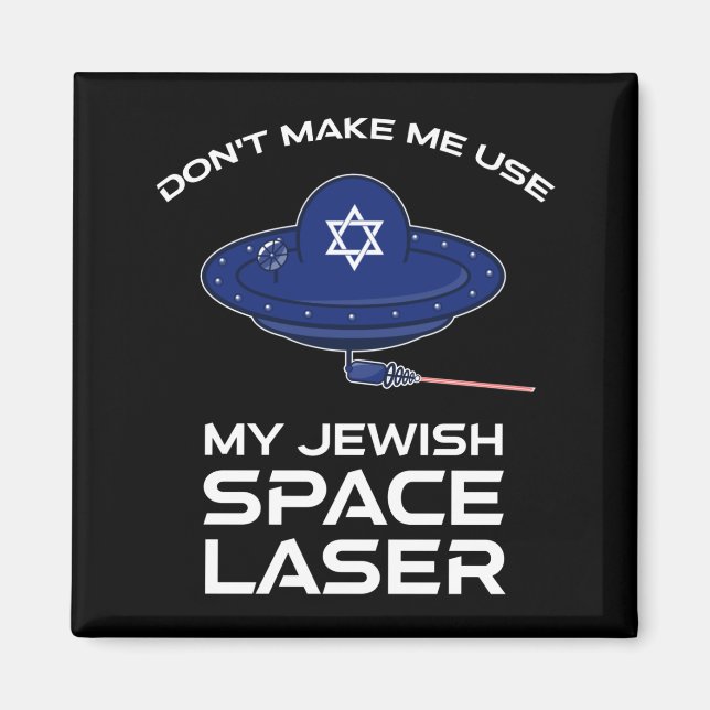 Imã Não me faça usar meu laser espacial judeu (Frente)