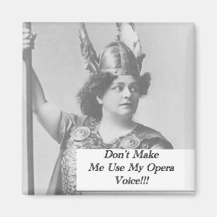 Imã Não me faça usar minha voz da ópera