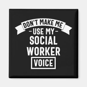 Imã Não me faça usar minha voz do trabalhador social