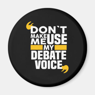 Imã Não me faça usar o meu Debate Voz Engraçado Chá