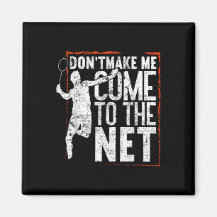 Imã Não Me Faça Vir À Internet Engraçado Badminton
