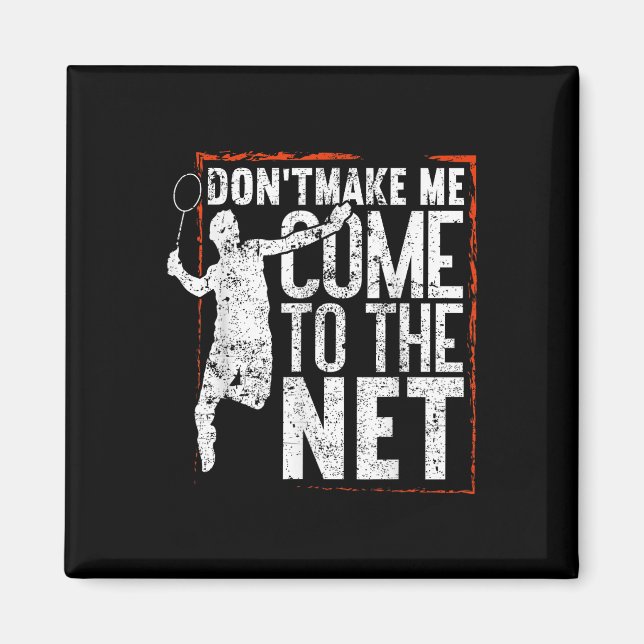 Imã Não Me Faça Vir À Internet Engraçado Badminton (Frente)