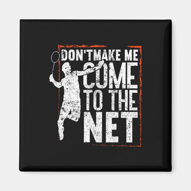 Imã Não Me Faça Vir À Internet Engraçado Badminton (Frente)