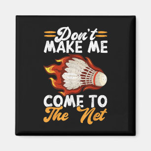 Imã Não Me Faça Vir À Internet Engraçado Badminton