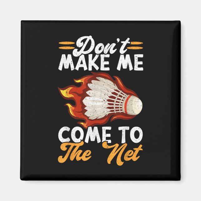 Imã Não Me Faça Vir À Internet Engraçado Badminton (Frente)