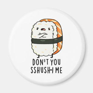 Imã Não me faças um trocadilho de Sushi