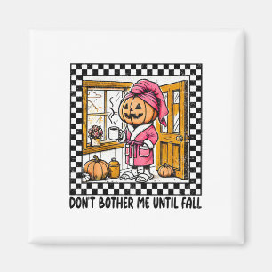 Imã Não me incomode até o outono Boo Pumpkin P