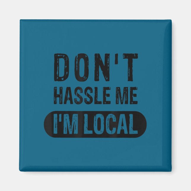 Imã Não me incomode, sou Design local (Frente)