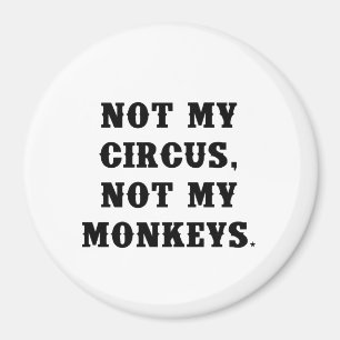 Imã Não meu circo, não meus macacos