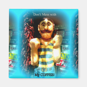 Imã não mexa com o meu ímã de café