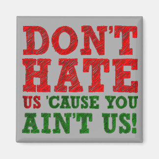 Imã Não Nos Odeie Porque Você Não É Nós Ímã Divertido