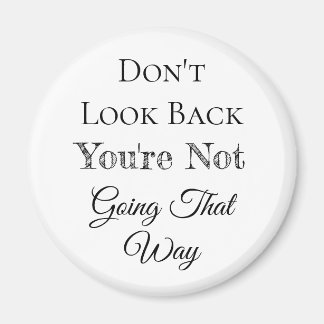 Imã Não olhe para trás | Você não vai assim