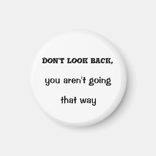 Imã Não olhe para trás, você não vai para lá