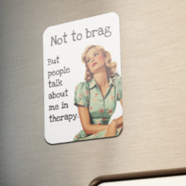 Ímã Não para me gabar Dona de casa sarcástica Dizendo