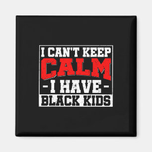 Imã Não Posso Manter a Calma Tenho Filhos Negros Blm O