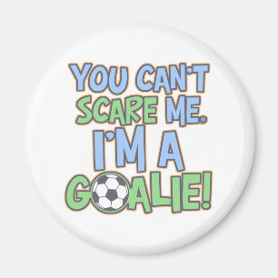 Imã Não posso me assustar, sou um Goalie