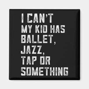 Imã Não Posso Minha Filha Tem Dança Tap Jazz Ballet Mã