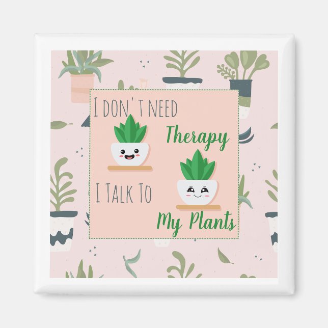 Imã Não preciso de terapia. Falo com as minhas plantas (Frente)
